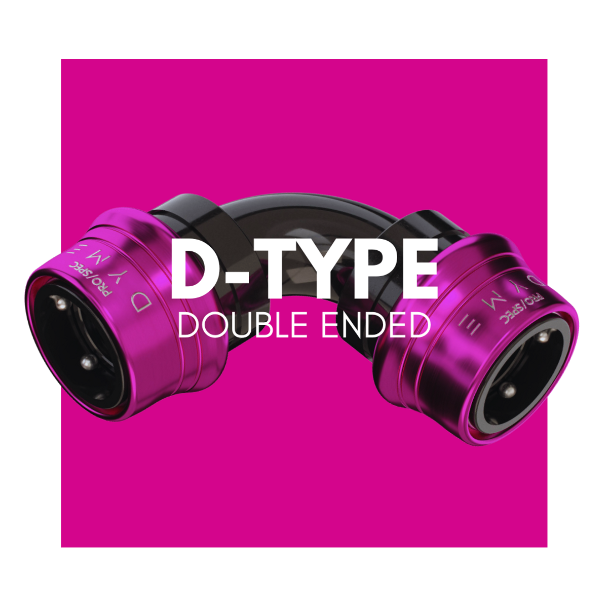 DYME PRO/SPEC D-Type Double End Quick Connector